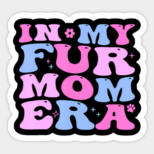 Retro In My Fur Mom Era Cat Dog Fur Mom Mother's Day Sticker